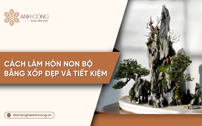 cách làm hòn non bộ bằng xốp