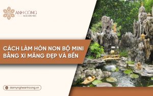 cách làm hòn non bộ mini bằng xi măng