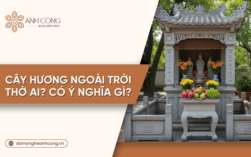 cây hương ngoài trời thờ ai